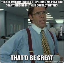 When I Announce On Fb That I Ve Lost All My Phone Contacts 9gag