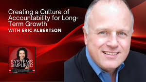 Creating a Culture of Accountability for Long-Term Growth With Eric  Albertson