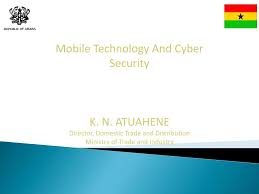 General administration of domestic trade. Ppt Mobile Technology And Cyber Security K N Atuahene Director Domestic Trade And Distribution Ministry Of Trade And Indu Powerpoint Presentation Id 1661774
