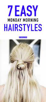 7 Monday Morning Hairstyles That You Can Do In Under 5 Minutes Best Women Hairstyles Easy Straight Hairstyles Easy Hairstyles For School Easy Work Hairstyles