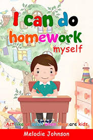 Read classroom reader andre asks this story practices the structures from today's lesson. I Can Do Homework Myself Act Like An Adult When They Are Kids How To Build