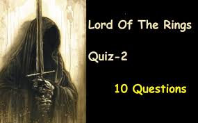Mayhem and plenty of wild stories. Lord Of The Rings Quiz 2 Quiz For Fans