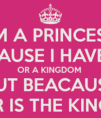 I Am The Daughter My Princess Is The Queen Quotes Quotesgram
