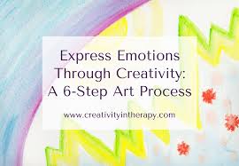 expressing emotions through creativity a 6 step art process