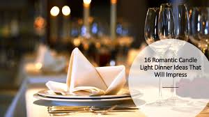 Easy to find, easier to book. 16 Romantic Candle Light Dinner Ideas That Will Impress