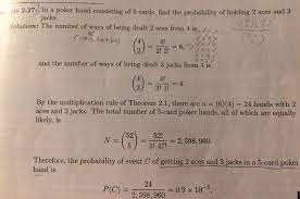 math52!=52*51*50*.*3*2*1/math it is the number of ways one can arrange 52 distinct objects in a straight line. What Is The Probability Of Drawing 2 Aces And 3 Jacks From A Deck Of 52 Cards Mathematics Stack Exchange