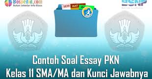 Lengkap 60 Contoh Soal Essay Pkn Kelas 11 Sma Ma Dan Kunci Jawabnya Terbaru Bospedia