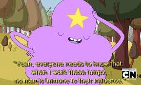 Her bite is also infectious in that anyone she bites will become lumpy. Pin By Amber Fults On By The Power Of Geekdom Adventure Time Quotes Lumpy Space Princess Geek Humor