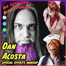 Sinister Halloween Con Live Shows : Dan Acosta by The Grim and Bloody  Podcast