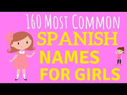 160 Spanish Baby Names For Girls How To Pronounce Them Youtube