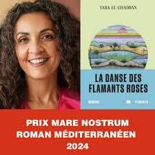 title 🌟 IMMENSE JOIE! 🌟 LA DANSE DES FLAMANTS ROSES de YARA EL-GHADBAN  remporte le Prix Mare Nostrum dans la catégorie Roman méditerranéen. 🦩 Le  Prix Mare Nostrum, créé à Perpignan (France)