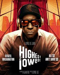 Go see #Highest2Lowest…NOW!! Brothers Spike Lee, Denzel Washington and ASAP  Rocky unleash a life lesson to the world Riveting yet scary entertaining  truth from the biggest screens to the smallest!!