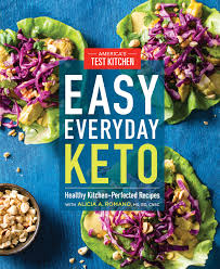 These are our best keto recipes to help you slip quickly into ket. Easy Everyday Keto Healthy Kitchen Perfected Recipes America S Test Kitchen 9781948703123 Books Amazon Ca