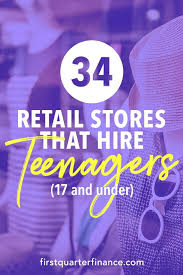 Learn What Retail Stores Hire 17 Year Olds You Can Find A Retail Job If You Re A Minor Summer Jobs Summer Jobs For Teens Jobs For Teens Online Jobs For Teens