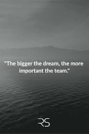 Quotes About Strength Quotation Image Quotes Of The Day Description The Bigger The Drea Team Building Quotes Inspirational Teamwork Quotes Team Quotes