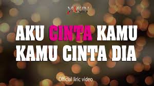 Ost aku bukan dia mp3 dapat kamu download secara gratis untuk penggemar sinetron garapan multivision plus. Lirik Lagu Yakin Band Aku Cinta Kamu Kamu Cinta Dia Lyrics Video Lifeloenet Lyrics