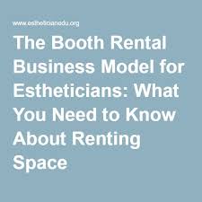 The Booth Rental Business Model For Estheticians What You Need To Know About Renting Space Esthetician Esthetics Esthetician Room