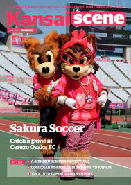 For cerezo osaka, there is robbie and madame robina. Kansai Scene 205 June 2017 By Kansai Scene Magazine Issuu