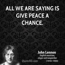 Quotes About Give Peace A Chance 28 Quotes