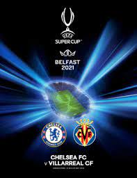 Villarreal will take part in the super cup for the first time. 2021 Uefa Super Cup Wikipedia