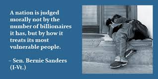 Bernie Sanders On Twitter A Nation Is Judged Morally Not By The Number Of Billionaires It Has But By How It Treats Its Most Vulnerable People Http T Co 0ehonm9l1n Twitter