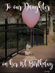 Happy 1st Birthday Quotes For My Daughter A Letter To Our Daughter On Her First Birthday Birthday Girl First Birthday Quotes Birthday Girl Quotes Birthday Message For Daughter