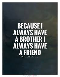 The 100 Greatest Brother Quotes And Sibling Sayings Brother Quotes Best Brother Quotes Sibling Quotes
