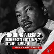 Dexter Scott King's Impact Beyond the Dream
