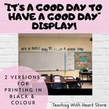 It S A Good Day To Have A Good Day Sign Bulletin Board Display Teaching Day