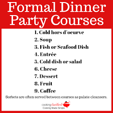 Hosting a dinner party can be overwhelming. Formal Dinner Party Courses Cooking Clarified