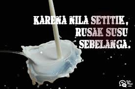 Sebuah peribahasa berbunyi, karena nila setitik, rusak susu sebelanga. peribahasa terebut memiliki arti bahwa satu kesalahan, dapat menyebabkan semuanya salah. 44 Peribahasa Nila Setitik Rosak Susu Sebelanga Pictures Rosakgaleri