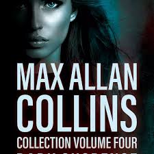 Max Allan Collins Collection, Volume Four: Dark Suspense — Wolfpack  Publishing
