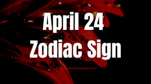 (with over 250 photographs and reports to date). April 24 Zodiac Sign Horoscope Compatibility Personality Love Career