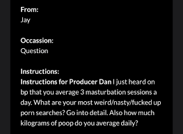 dan on X: just noticed i missed this cameo request but ill answer it for  free. i only watch normal porno. and i poop like a half ounce a day  probably. i