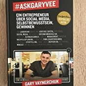 The book, like gary, is also a lot of fun and full of passion. —dick costolo, chief executive officer. Askgaryvee Ein Entrepreneur Uber Social Media Selbstbewusstsein Gewinnen Vaynerchuk Gary Amazon De Bucher