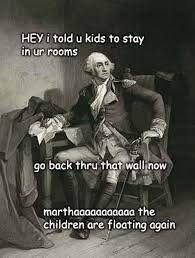 The George Washington Meme Is The Greatest Thing Ever George Washington Funny George Washington Meme Funny Art History