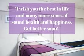 Nobody likes to go to the hospital. How To Write Get Well Soon Messages And Wishes After Surgery Holidappy