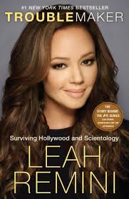 Troublemaker: Surviving Hollywood and Scientology by Leah Remini, Rebecca  Paley, Paperback