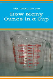 If your liquid ingredient label contains ounces of net weight, it will only be given in ounces. How Many Ounce In A Cup Ounces To Cups The Kitchen Daddy