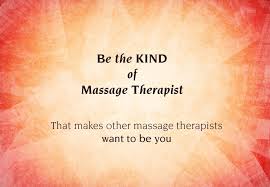 Be The Kind Of Massage Therapist Massage Therapist Quotes Massage Therapy Massage Therapist
