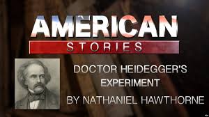 doctor heideggers experiment by nathaniel hawthorne