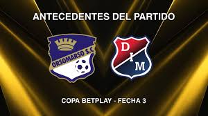 Orsomarso vs Independiente Medellín: antecedentes del duelo por la Copa Colombia
