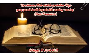 Renungan pagi (minggu, 14 maret 2021). Renungan Pagi Minggu 11 April 2021 I H S