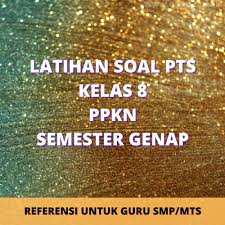 # beranda › soal kelas 8 semester 1 › soal uts pkn kelas 8 smp semester 1 (ganjil). Soal Pts Pkn Kelas 8 Semester 2 Tahun 2021 Info Pendidikan Terbaru