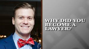 Why did you become a lawyer?