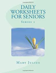 Because cognitive decline is a natural part of the aging process, there's a lot of benefit to cognitive stimulation activities for elders. Daily Worksheets For Seniors Series 1 Julius Mary 9781480006584 Amazon Com Books
