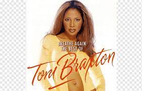 Maybe you would like to learn more about one of these? Ultimate Toni Braxton Playlist The Very Best Of Toni Braxton Breathe Again Toni Braxton At Her Best Album Epic Sony Music Png Pngwing