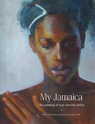 My Jamaica: The Paintings of Judy Ann MacMillan by Judy A. MacMillan