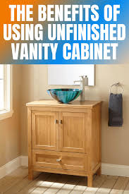 Visit alibaba.com to witness a large selection of unfinished bathroom cabinets choices and choose the one that suits your pockets. The Benefits Of Using Unfinished Vanity Cabinet