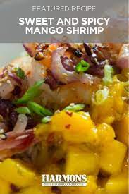 Sweet And Spicy Mango Shrimp Harmons Grocery Mango Shrimp Recipe Featured Recipe Sweet And Spicy